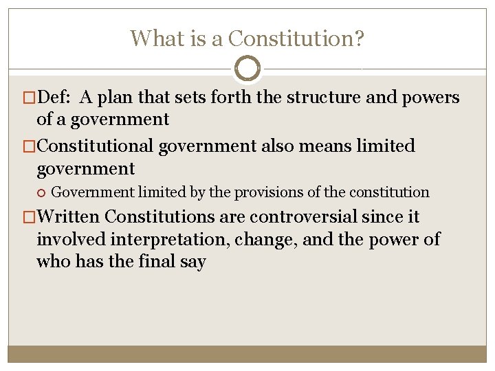 What is a Constitution? �Def: A plan that sets forth the structure and powers