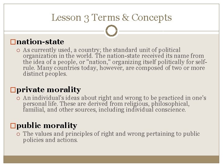 Lesson 3 Terms & Concepts �nation-state As currently used, a country; the standard unit