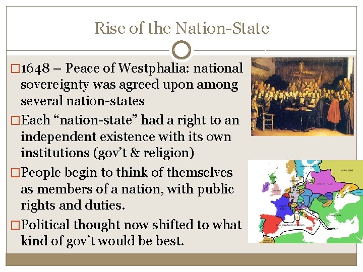 Rise of the Nation-State � 1648 – Peace of Westphalia: national sovereignty was agreed