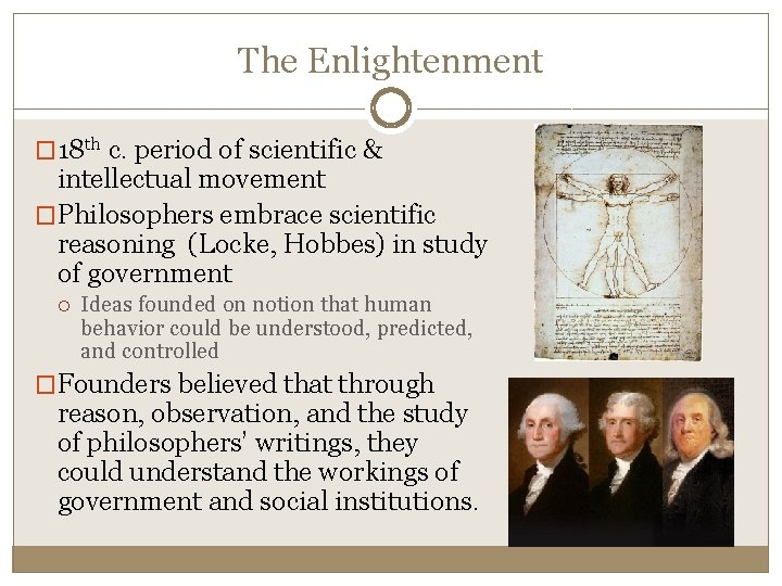 The Enlightenment � 18 th c. period of scientific & intellectual movement �Philosophers embrace