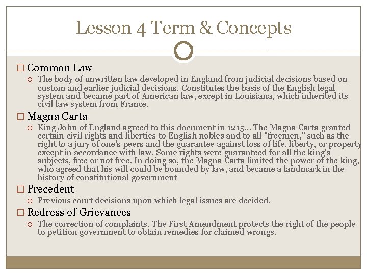 Lesson 4 Term & Concepts � Common Law The body of unwritten law developed