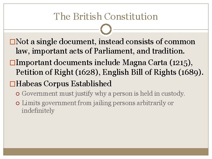 The British Constitution �Not a single document, instead consists of common law, important acts