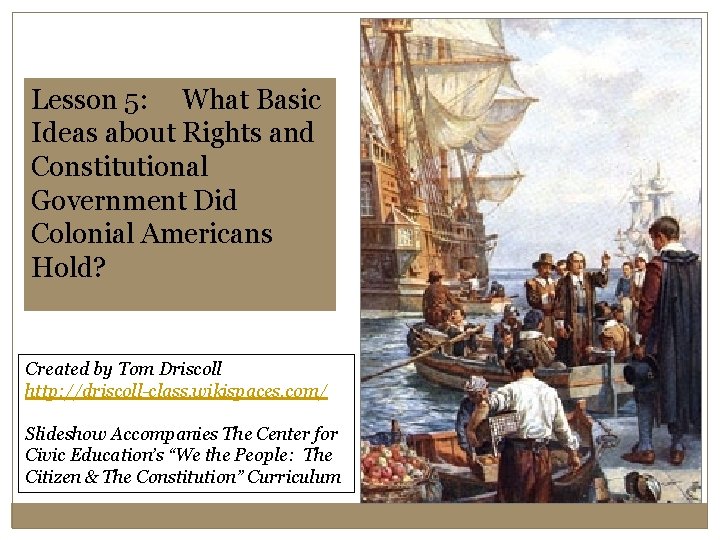 Lesson 5: What Basic Ideas about Rights and Constitutional Government Did Colonial Americans Hold?