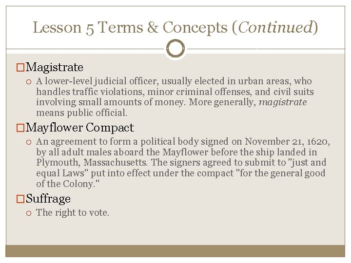 Lesson 5 Terms & Concepts (Continued) �Magistrate A lower-level judicial officer, usually elected in