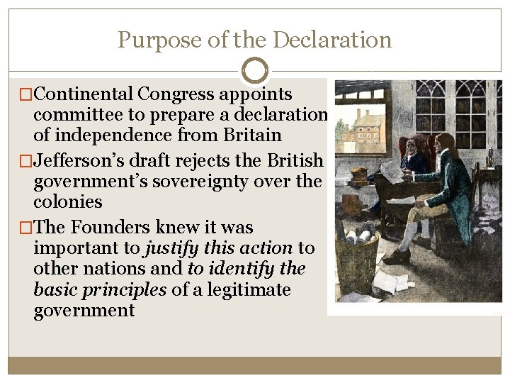Purpose of the Declaration �Continental Congress appoints committee to prepare a declaration of independence