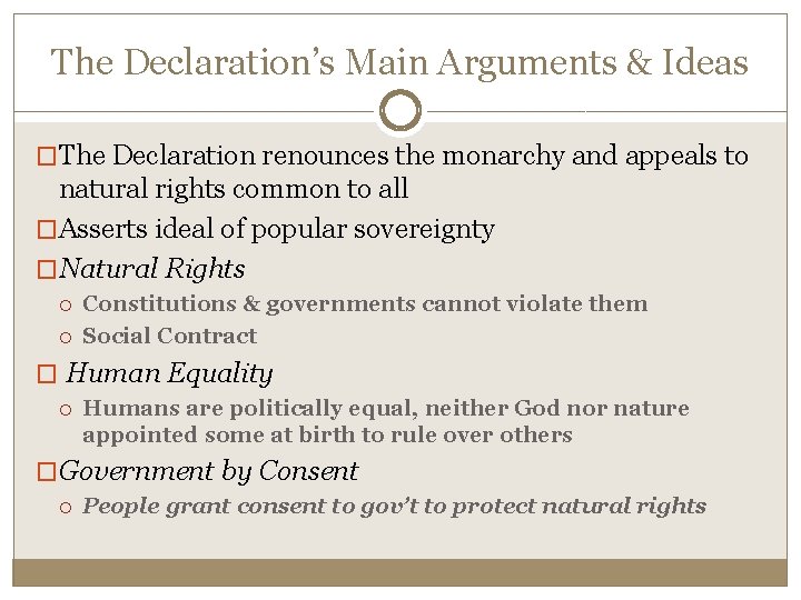 The Declaration’s Main Arguments & Ideas �The Declaration renounces the monarchy and appeals to