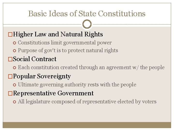 Basic Ideas of State Constitutions �Higher Law and Natural Rights Constitutions limit governmental power