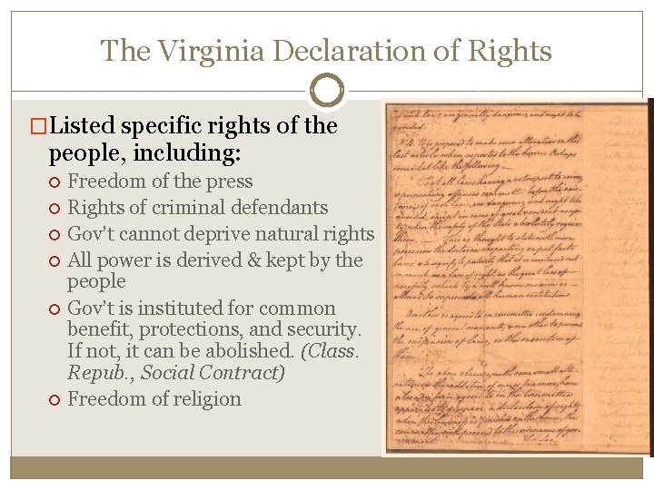 The Virginia Declaration of Rights �Listed specific rights of the people, including: Freedom of