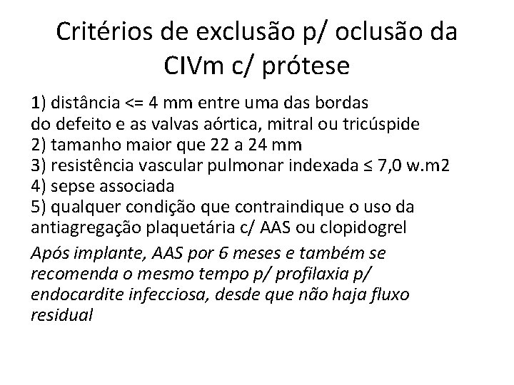 Critérios de exclusão p/ oclusão da CIVm c/ prótese 1) distância <= 4 mm