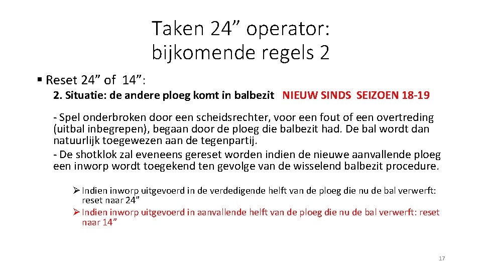 Taken 24” operator: bijkomende regels 2 § Reset 24” of 14”: 2. Situatie: de