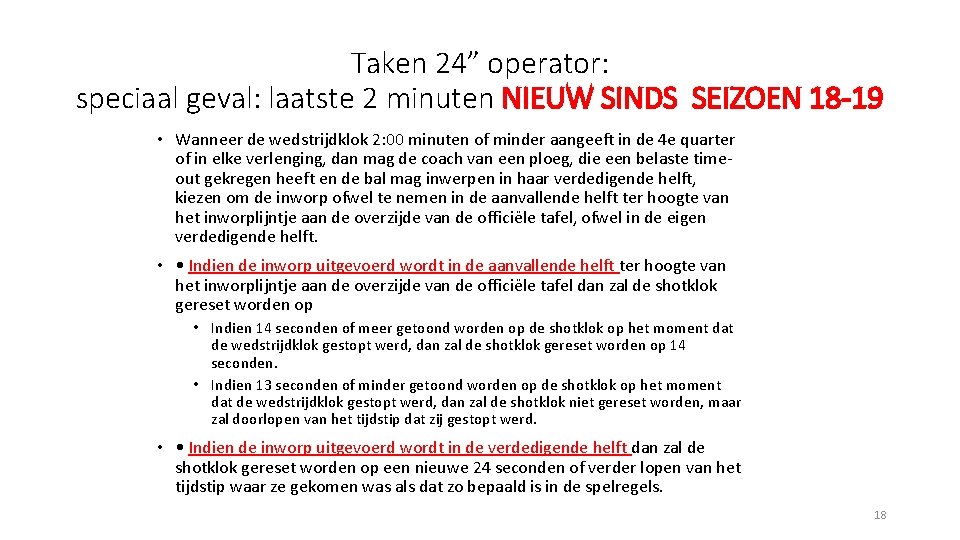 Taken 24” operator: speciaal geval: laatste 2 minuten NIEUW SINDS SEIZOEN 18 -19 •