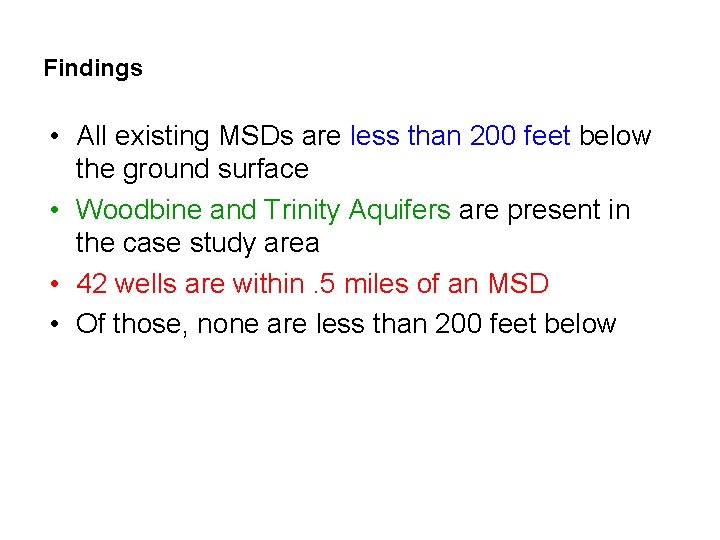 Findings • All existing MSDs are less than 200 feet below the ground surface