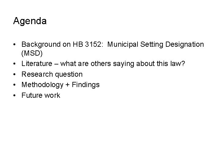 Agenda • Background on HB 3152: Municipal Setting Designation (MSD) • Literature – what