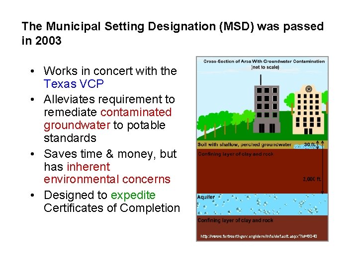 The Municipal Setting Designation (MSD) was passed in 2003 • Works in concert with