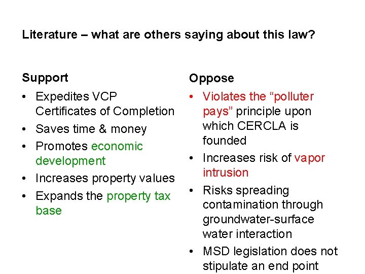 Literature – what are others saying about this law? Support Oppose • Expedites VCP