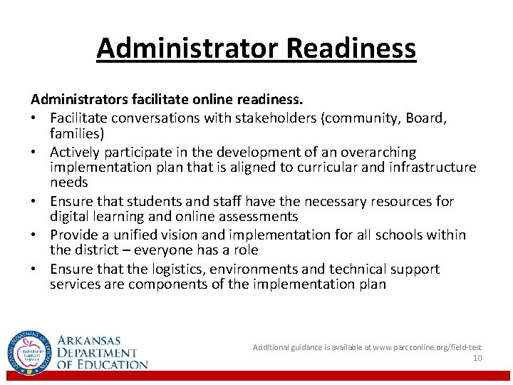 Administrator Readiness Administrators facilitate online readiness. • Facilitate conversations with stakeholders (community, Board, families)