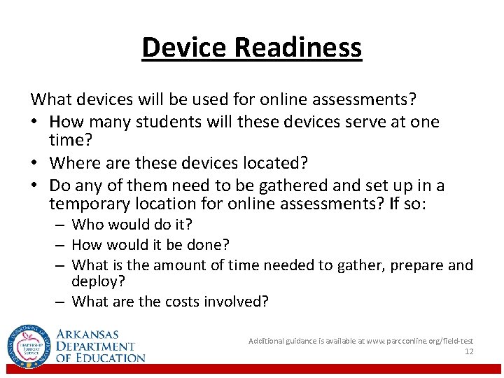 Device Readiness What devices will be used for online assessments? • How many students