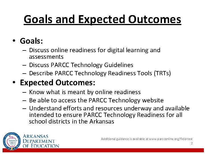 Goals and Expected Outcomes • Goals: – Discuss online readiness for digital learning and