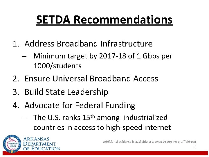 SETDA Recommendations 1. Address Broadband Infrastructure – Minimum target by 2017‐ 18 of 1