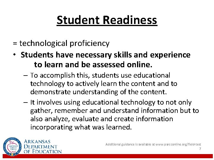 Student Readiness = technological proficiency • Students have necessary skills and experience to learn