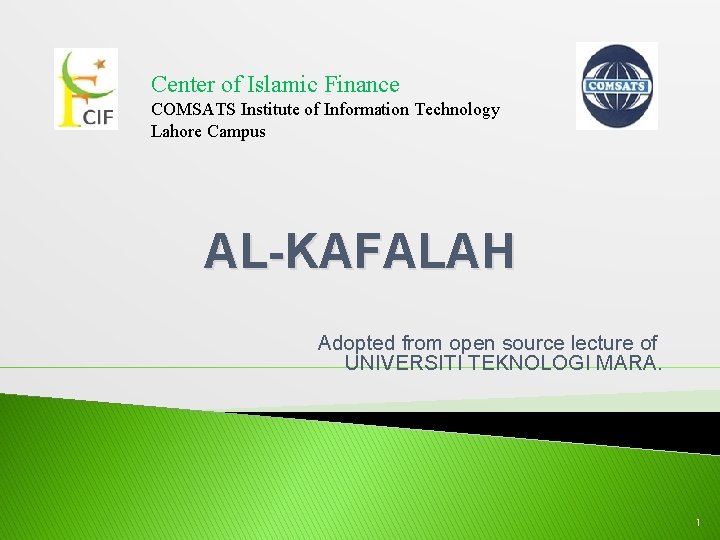 Center of Islamic Finance COMSATS Institute of Information Technology Lahore Campus AL-KAFALAH Adopted from