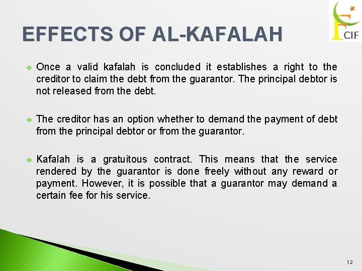 EFFECTS OF AL-KAFALAH v Once a valid kafalah is concluded it establishes a right