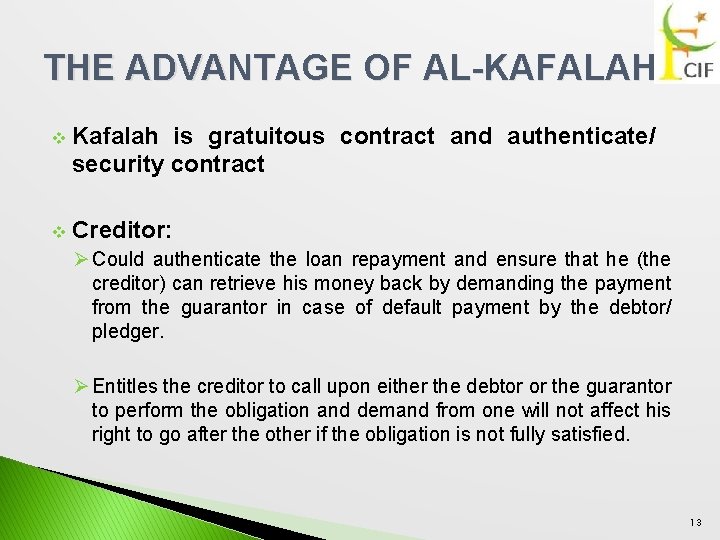 THE ADVANTAGE OF AL-KAFALAH v Kafalah is gratuitous contract and authenticate/ security contract v
