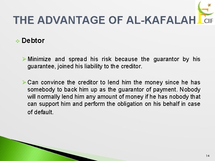 THE ADVANTAGE OF AL-KAFALAH v Debtor Ø Minimize and spread his risk because the