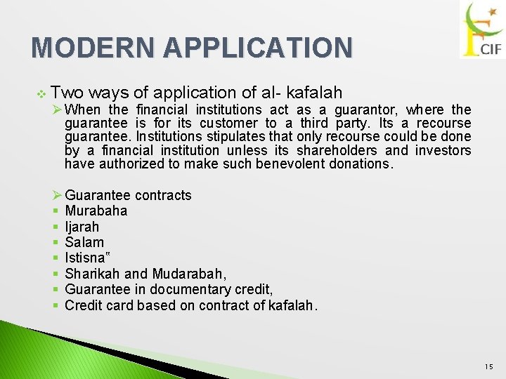 MODERN APPLICATION v Two ways of application of al- kafalah Ø When the financial