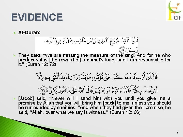 EVIDENCE v Al-Quran: Ø They said, ‘‘We are missing the measure of the king.