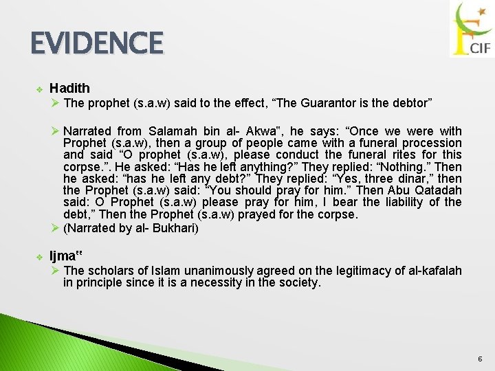EVIDENCE v Hadith Ø The prophet (s. a. w) said to the effect, “The