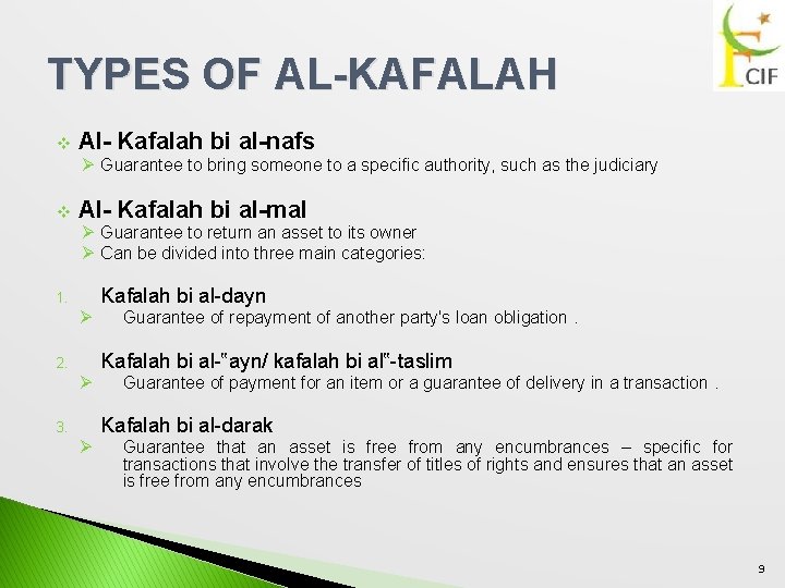 TYPES OF AL-KAFALAH v Al- Kafalah bi al-nafs Ø Guarantee to bring someone to