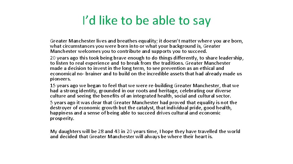 I’d like to be able to say Greater Manchester lives and breathes equality; it