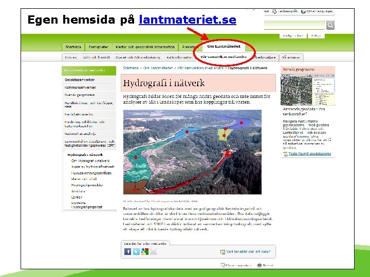 Egen hemsida på lantmateriet. se Projektinformation på lantmateriet. se 
