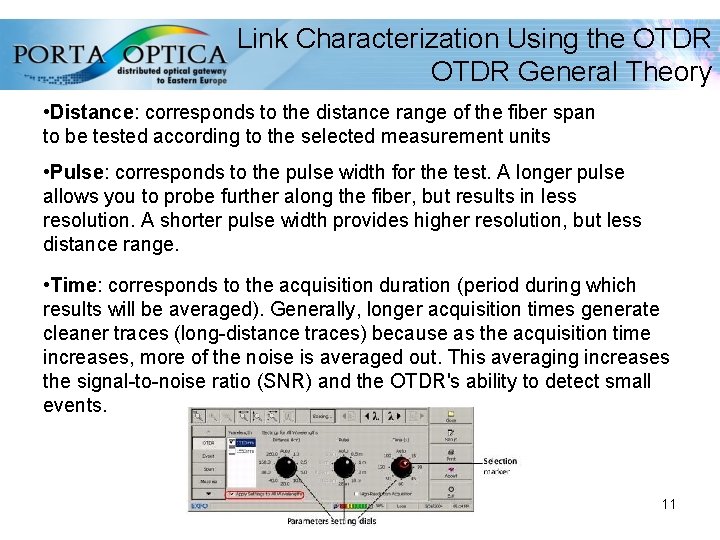 Link Characterization Using the OTDR General Theory • Distance: corresponds to the distance range
