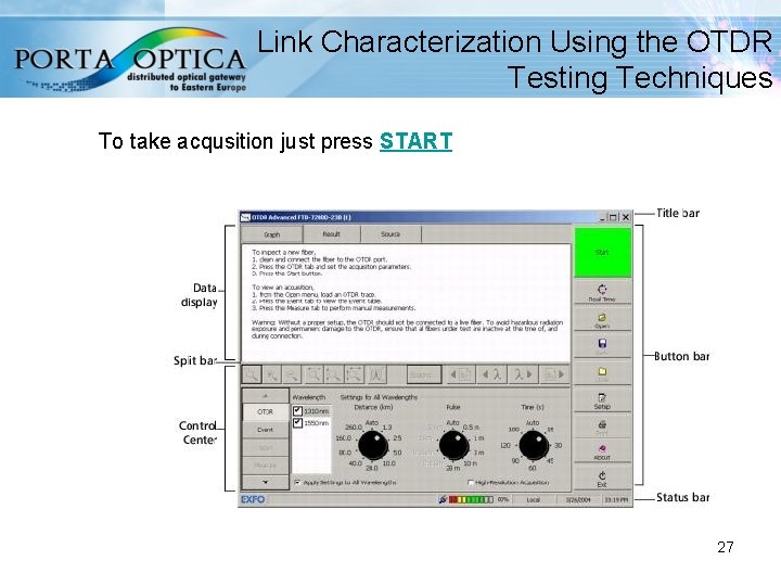 Link Characterization Using the OTDR Testing Techniques To take acqusition just press START http: