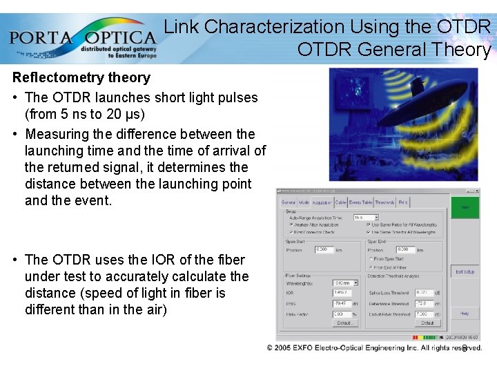 Link Characterization Using the OTDR General Theory Reflectometry theory • The OTDR launches short