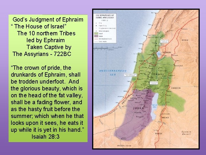  God’s Judgment of Ephraim “ The House of Israel” The 10 northern Tribes
