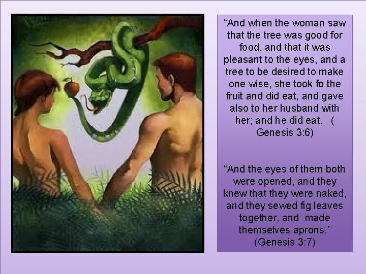 “And when the woman saw that the tree was good for food, and that