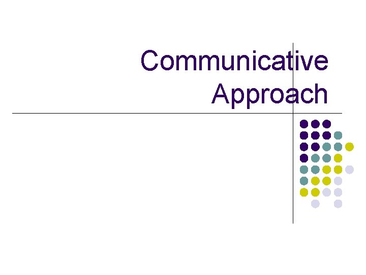 Communicative Approach 