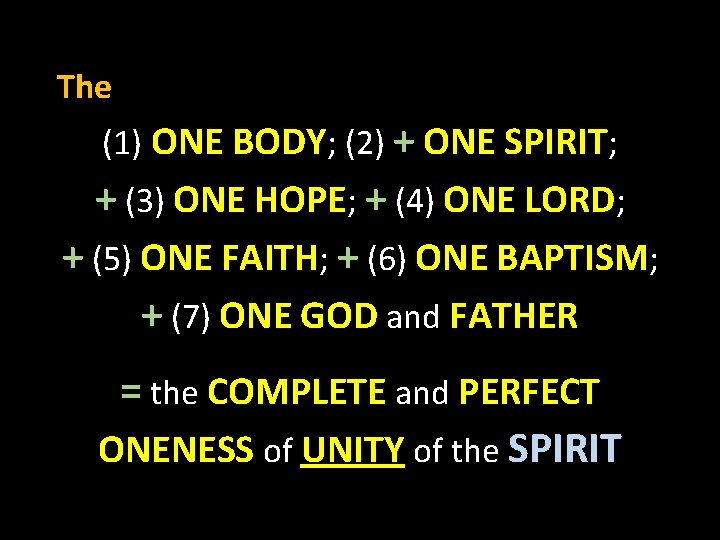 The (1) ONE BODY; (2) + ONE SPIRIT; + (3) ONE HOPE; + (4)