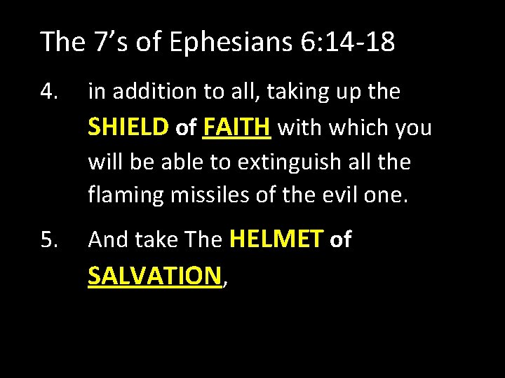 The 7’s of Ephesians 6: 14 -18 4. in addition to all, taking up