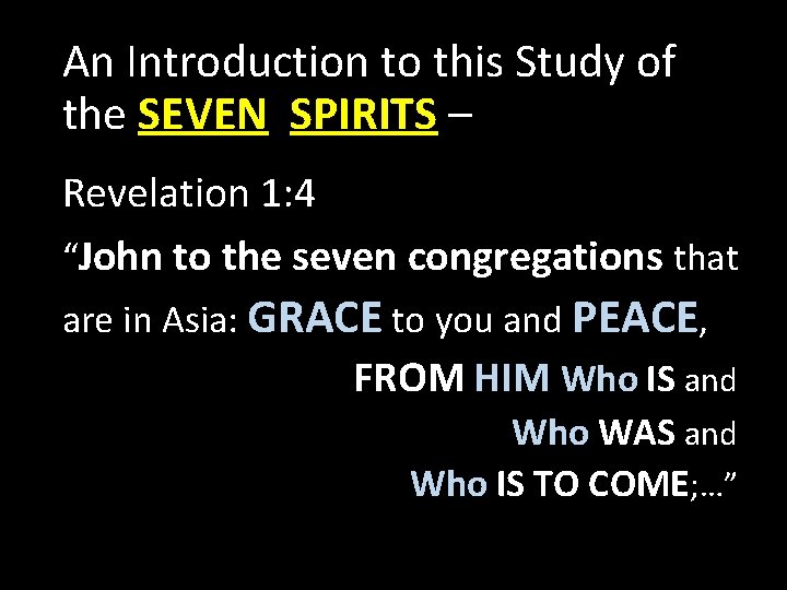 An Introduction to this Study of the SEVEN SPIRITS – Revelation 1: 4 “John