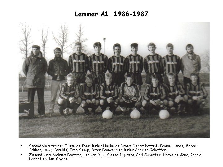 Lemmer A 1, 1986 -1987 • • Staand vlnr: trainer Tjitte de Boer, leider