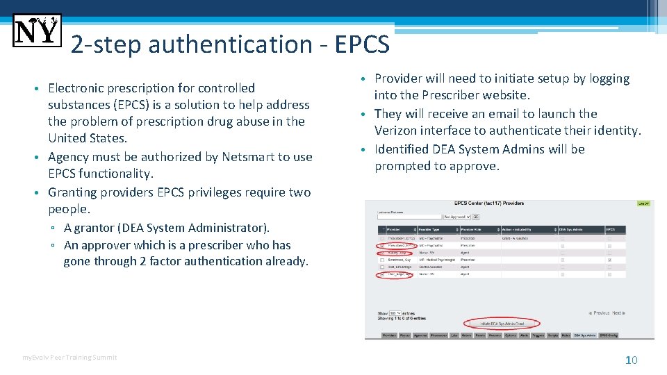 2 -step authentication - EPCS • Electronic prescription for controlled substances (EPCS) is a 2 -step authentication - EPCS • Electronic prescription for controlled substances (EPCS) is a