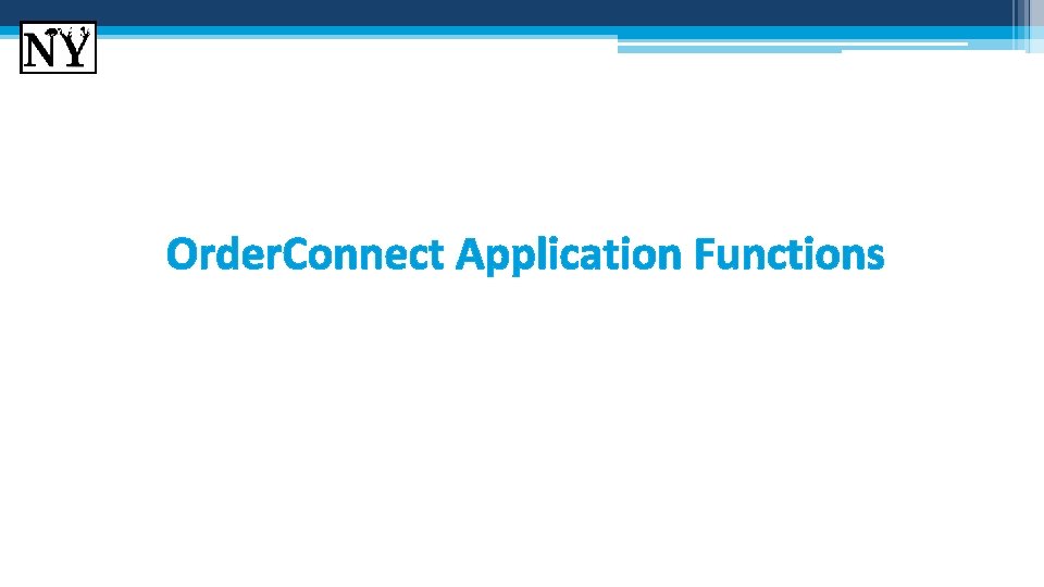 Order. Connect Application Functions Order. Connect Application Functions