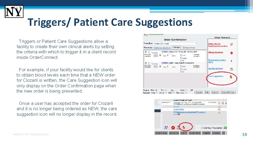Triggers/ Patient Care Suggestions Triggers or Patient Care Suggestions allow a facility to create Triggers/ Patient Care Suggestions Triggers or Patient Care Suggestions allow a facility to create