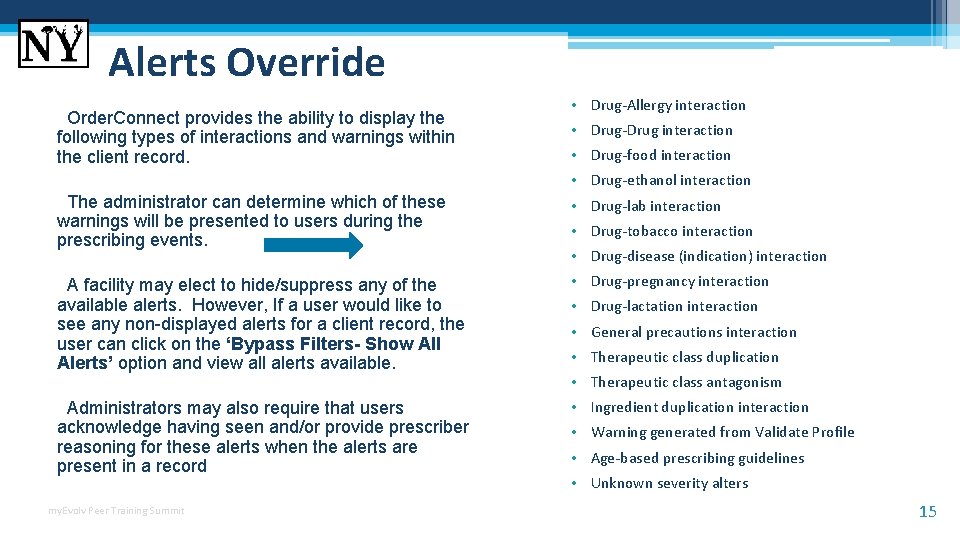 Alerts Override Order. Connect provides the ability to display the following types of interactions Alerts Override Order. Connect provides the ability to display the following types of interactions