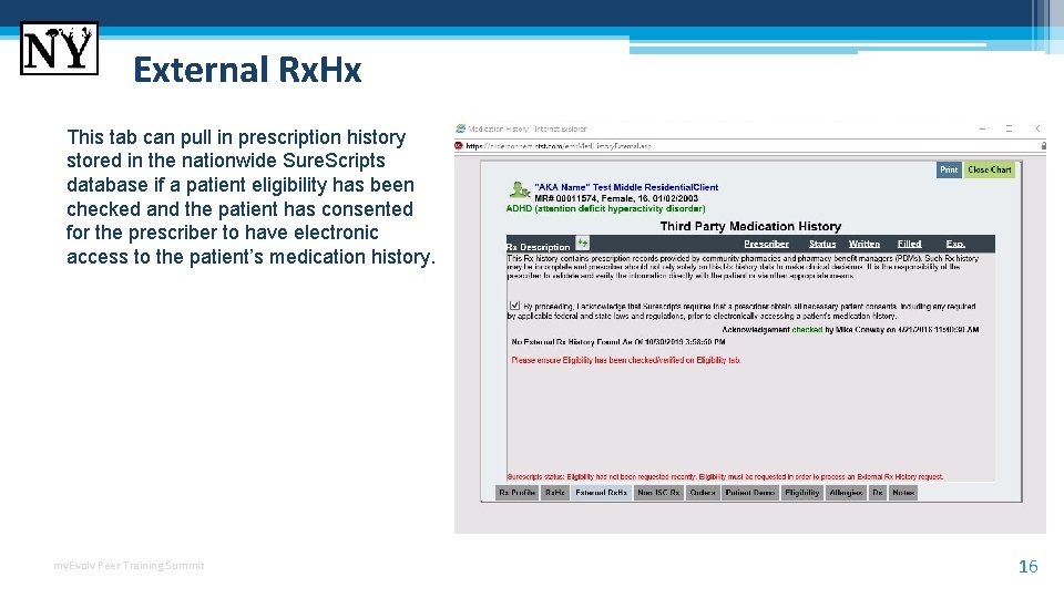 External Rx. Hx This tab can pull in prescription history stored in the nationwide External Rx. Hx This tab can pull in prescription history stored in the nationwide