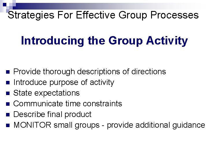 Strategies For Effective Group Processes Introducing the Group Activity n n n Provide thorough